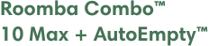 Roomba Combo 10 Max + AutoEmpty