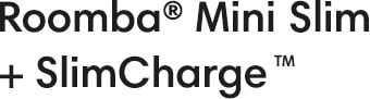 Roomba��� Mini Slim + SlimCharge���