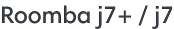 Roomba j7+ / j7